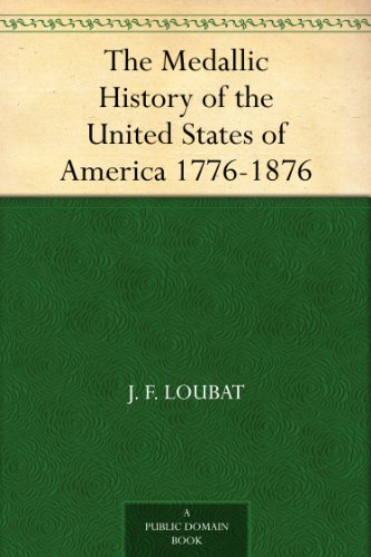 The Medallic History of the United States of America, 1776-1876